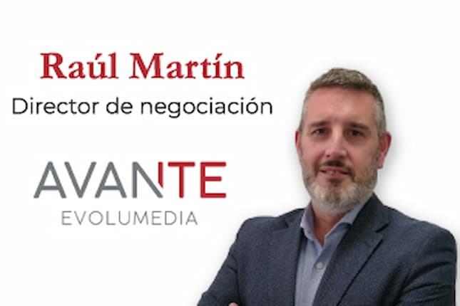 Avante Evolumedia ficha a Raúl Martín Feliú como nuevo director de negociación